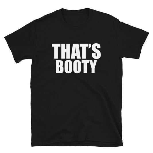 That's Booty Tee