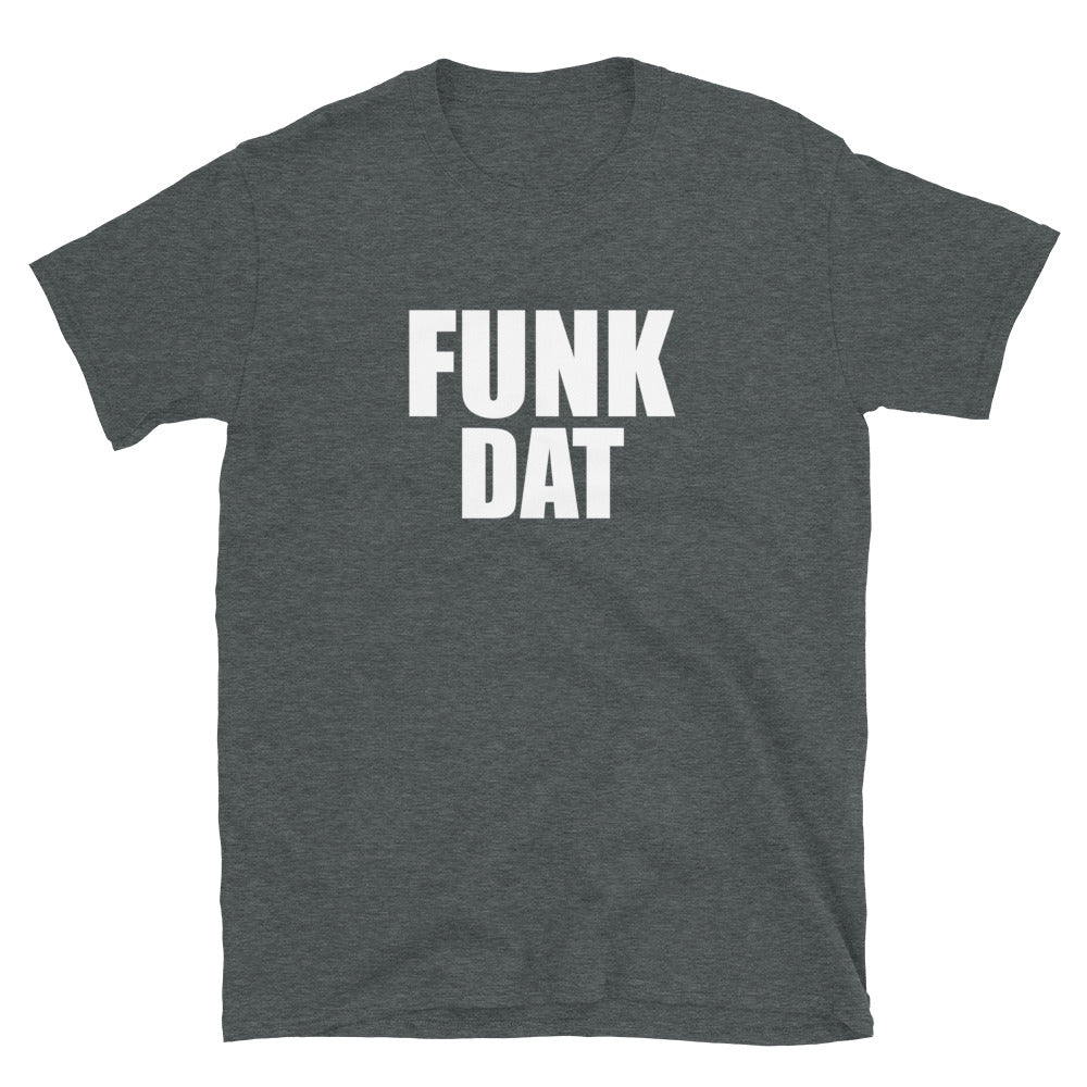 Funk Dat Tee