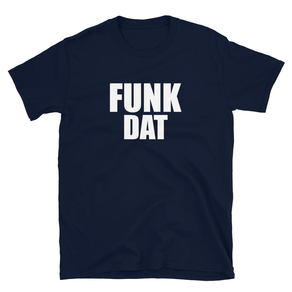 Funk Dat Tee
