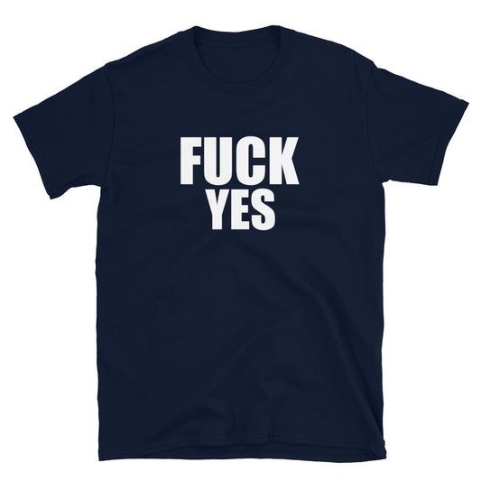 Fuck Yes Tee